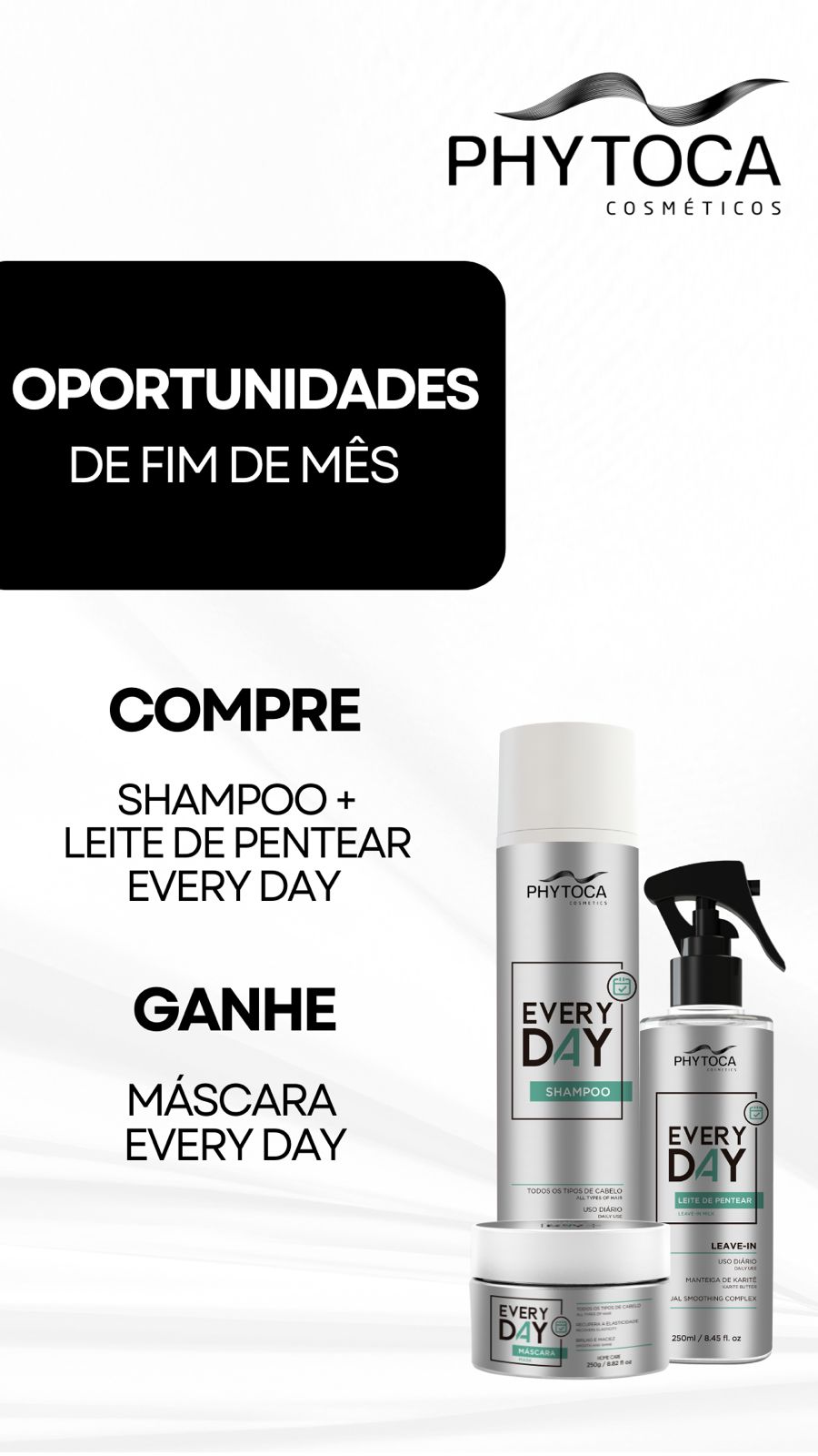 Compre Shamp+Leite de pentear Every Day | Ganhe Másc. Every Day
